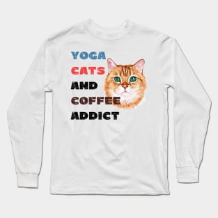 Yoga cats and coffee addict funny quote for yogi Long Sleeve T-Shirt